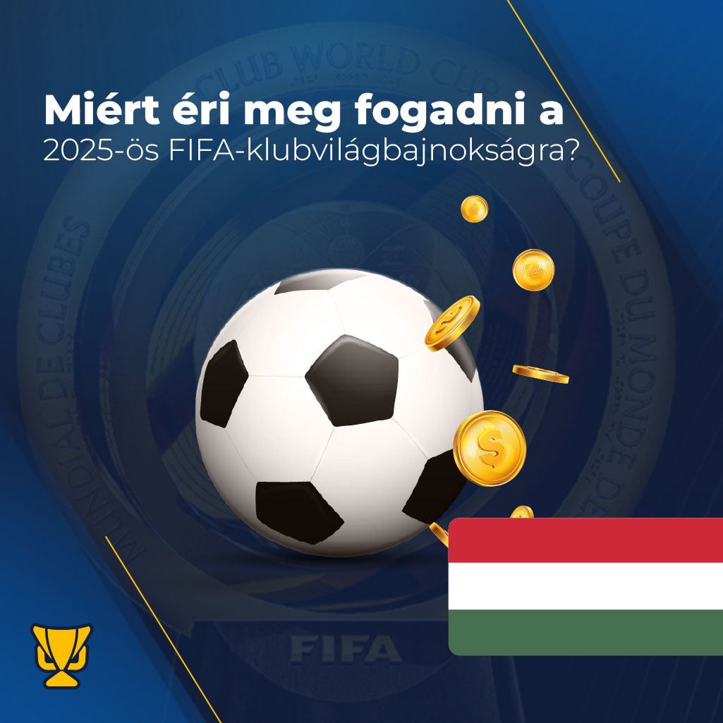 Miért éri meg fogadni a 2025-ös FIFA